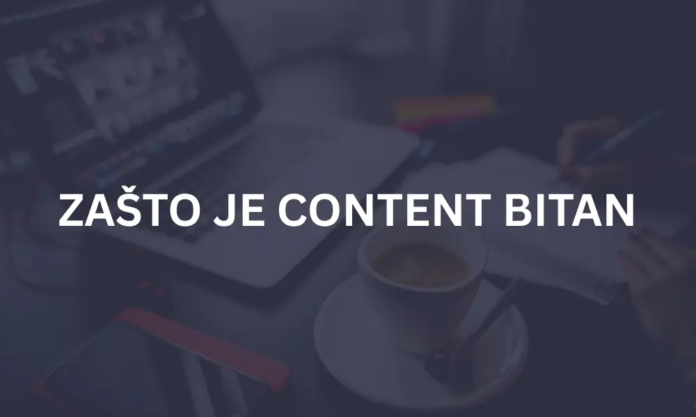 ZASTO JE CONTENT BITAN