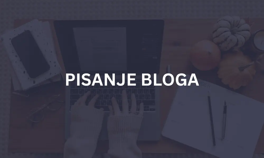 PISANJE BLOGA