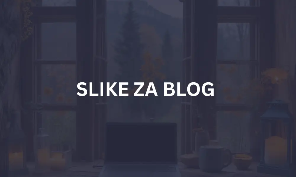 SLIKE ZA BLOG